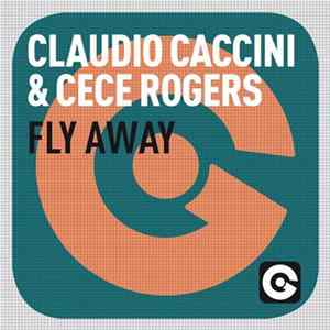 Claudio Caccini & Cece Rogers - Fly Away mp3