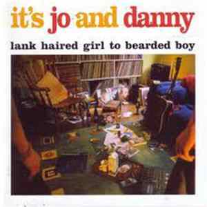It's Jo And Danny - Lank Haired Girl To Bearded Boy mp3