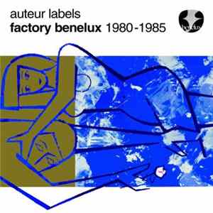 Various - Auteur Labels: Factory Benelux 1980-1985 mp3