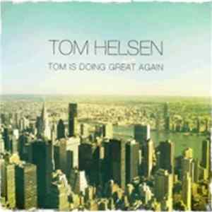Tom Helsen - Tom Is Doing Great Again mp3
