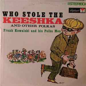 Frank Kowalski and his Polka Men - Who Stole The Keeshka And Other Polkas mp3