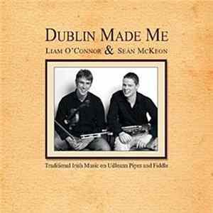 Liam O'Connor & Seán McKeon - Dublin Made Me mp3