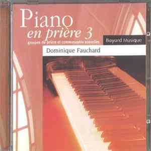 Dominique Fauchard - Piano En Prière 3 (Groupes De Prière Et Communautés Nouvelles) mp3