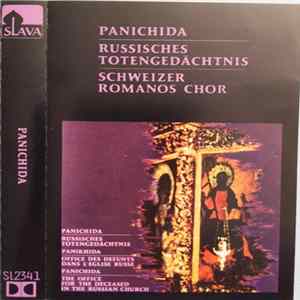 Schweizer Romanos-Chor - Panichida = Russisches Totengedächnis = The Office For The Deceased In The Russian Church = Offices Des Defunts Dans L'eglise Russe mp3