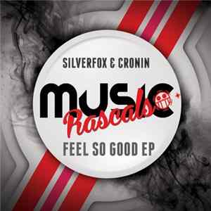 Silverfox & Cronin - Feel So Good EP mp3