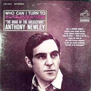 Anthony Newley - Who Can I Turn To (When Nobody Needs Me) And Other Songs From "The Roar Of Greasepaint" mp3