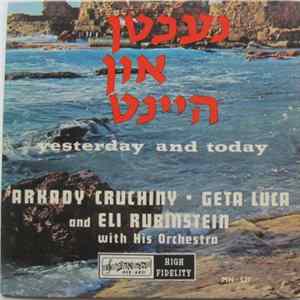 Arkady Cruchiny • Geta Luca And Eli Rubinstein with His Orchestra - Yesterday And Today mp3