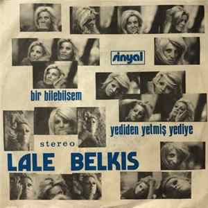 Lale Belkıs - Bir Bilebilsem / Yediden Yetmiş Yediye mp3