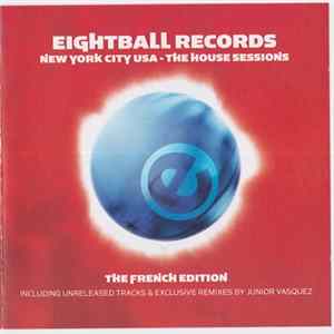 Various - Eightball Records The French Edition - New York City Usa - The House Sessions mp3