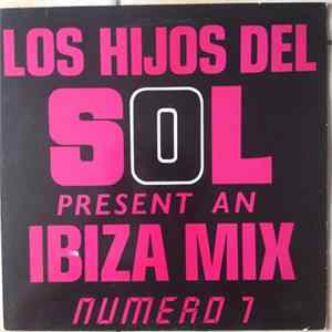 Various - Los Hijos Del Sol Present An Ibiza Mix Numero 7 mp3