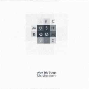 Alan Eric Scap - Mushroom mp3