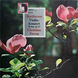 Beethoven, Christian Ferras, Sir Malcolm Sargent - Violinkonzert D-Dur Op. 61 mp3