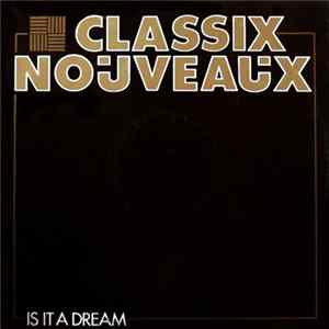 Classix Nouveaux - Is It A Dream mp3