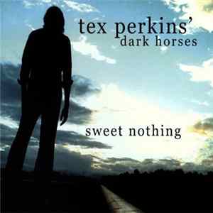 Tex Perkins ' Dark Horses - Sweet Nothing mp3