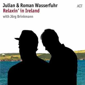 Julian Wasserfuhr & Roman Wasserfuhr With Jörg Brinkmann - Relaxin' in Ireland mp3