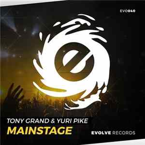 Tony Grand & Yuri Pike - Mainstage mp3