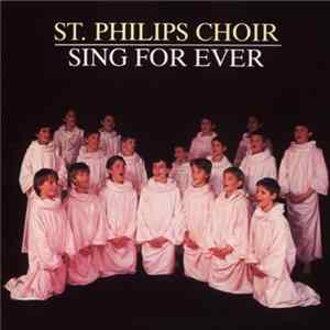 St. Philips Choir - Sing For Ever mp3