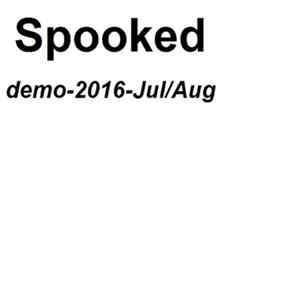 Spooked - demo-2016-jul/aug mp3