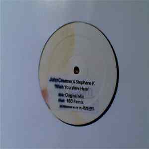 John Creamer & Stephane K - Wish You Were Here mp3