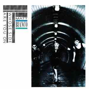 Matt Bianco - Whose Side Are You On mp3