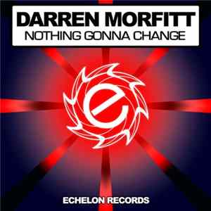 Darren Morfitt - Nothing Gonna Change mp3