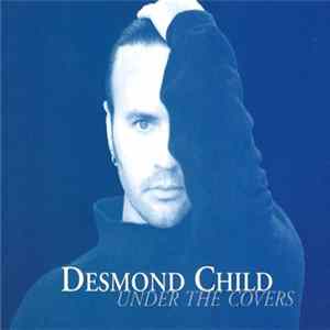 Desmond Child - Under The Covers mp3