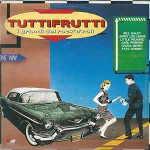 Bill Haley - Jerry Lee Lewis - Little Richard - Carl Perkins - Chuck Berry - Fats Domino - Tuttifrutti - I Grandi Del Rock'N'Roll mp3