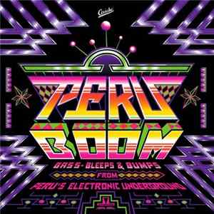 Various - Peru Boom (Bass, Bleeps and Bumps from Peru's Electronic Underground) mp3