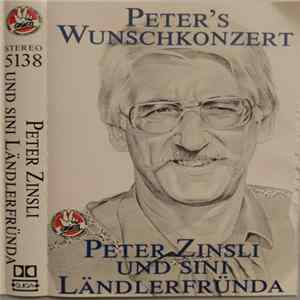 Peter Zinsli Und Sini Ländlerfründa - Peter's Wunschkonzert mp3