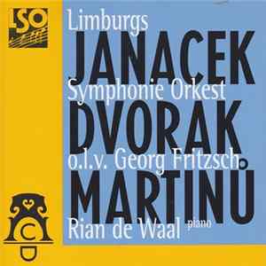 Limburgs Symfonie Orkest, Georg Fritzsch, Rian De Waal - Janacek, Dvorak, Martinu mp3