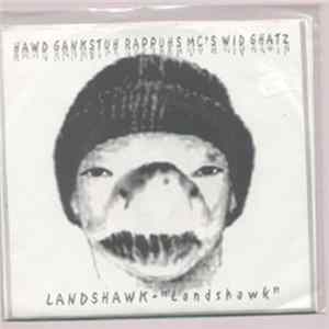 Hawd Gankstuh Rappuhs MC's Wid Ghatz - Landshawk / Hello, Don't Be Afraid mp3