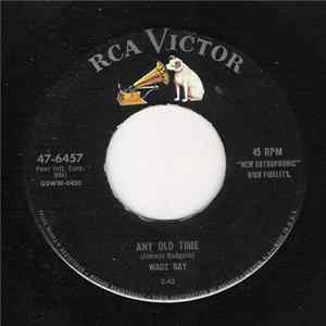 Wade Ray - Any Old Time / Going Home All Alone mp3