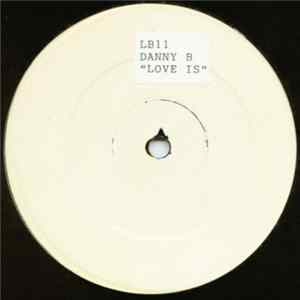 Danny B - Love Is... mp3