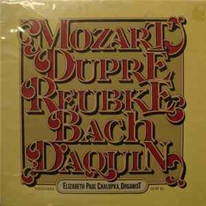 Elizabeth Paul Chalupka - Mozart/Dupre/Reubke/Bach/Daquin - Volume One mp3