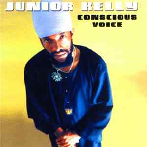 Junior Kelly - Conscious Voice mp3