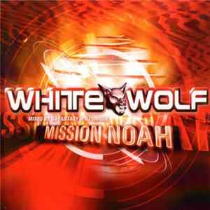 DJ Fantasy & DJ Unique - White Wolf - Mission Noah mp3