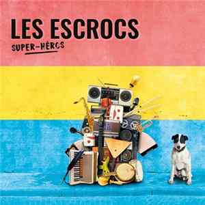 Les Escrocs - Super-Héros mp3
