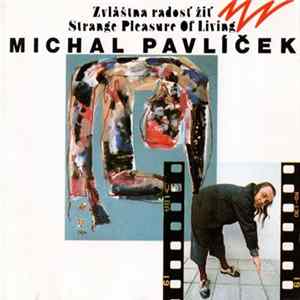 Michal Pavlíček - Zvláštna Radosť Žiť / Strange Pleasure Of Living mp3