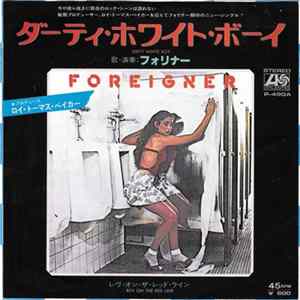 Foreigner - Dirty White Boy / Rev On The Red Line mp3