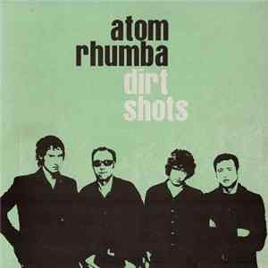 Atom Rhumba - Dirt Shots mp3