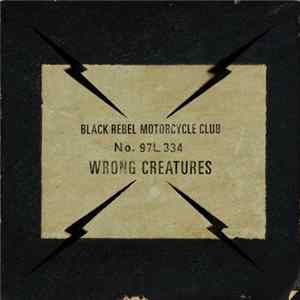 Black Rebel Motorcycle Club - Wrong Creatures mp3