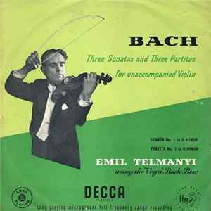 Emil Telmanyi, Bach - Three Sonatas And Three Partitas For Unaccompanied Violin mp3