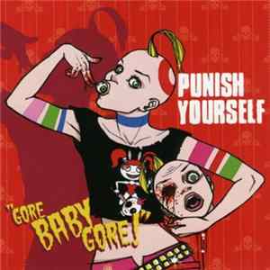 Punish Yourself - Gore Baby Gore! mp3