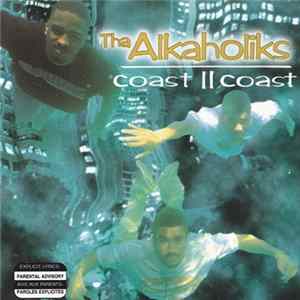 Tha Alkaholiks - Coast II Coast mp3