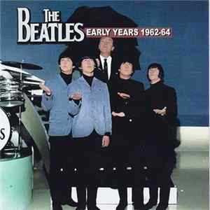 The Beatles - Early Years 1962-1964 mp3
