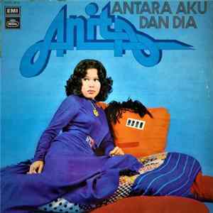 Anita Sarawak - Antara Aku Dan Dia mp3