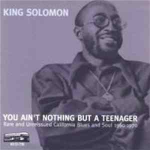 King Solomon - You Ain't Nothing But A Teenager mp3