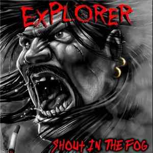 Explorer - Shout In The Fog mp3