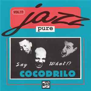 Cocodrilo - Say What !? mp3