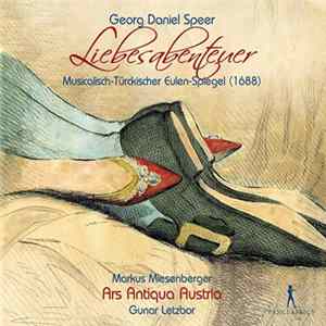 Georg Daniel Speer, Markus Miesenberger, Ars Antiqua Austria, Gunar Letzbor - Liebesabenteuer mp3